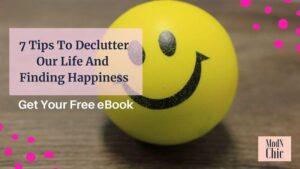 ModnChic - 7 Tips To Declutter Our Life And Find Happiness