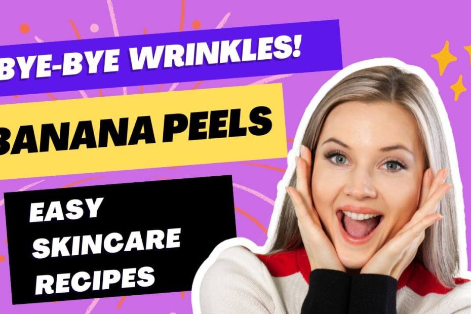 Remove Wrinkles Banana Peels Skincare Treatment Recipes